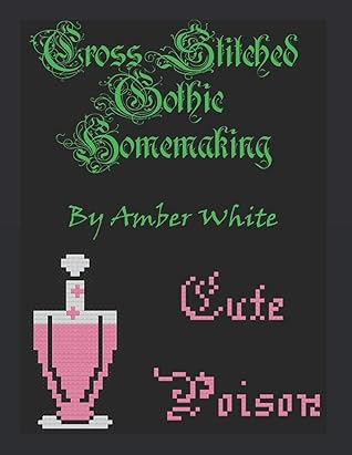 Cross Stitched Gothic Homemaking