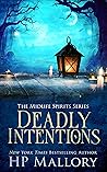 Deadly Intentions by H.P. Mallory