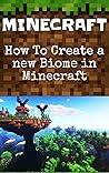 Minecraft: How To Create a new Biome in Minecraft