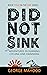 Did Not Sink: Misadventures...
