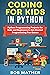 Coding for Kids in Python: Python Programming Projects for Kids and Beginners to Get Started Programming Fun Games