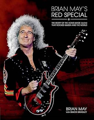 Brian May's Red Special: The Story of the Home-Made Guitar that Rocked Queen and the World