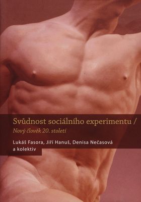 Svůdnost sociálního experimentu: Nový člověk 20. století