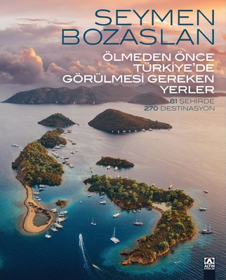 Ölmeden Önce Türkiye’de Görülmesi Gereken Yerler (Hardcover)