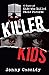 Killer Kids: 10 cases of kids who killed their parents