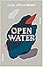 Open water by Caleb Azumah Nelson