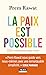 La Paix est possible: Elle commence par vous