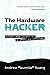 The Hardware Hacker: Adventures in Making and Breaking Hardware by Andrew Bunnie Huang, No Starch Press