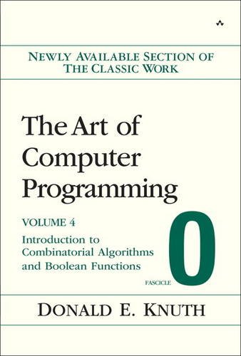 The Art of Computer Programming, Volume 4, Fascicle 0: Introduction to Combinatorial Algorithms and Boolean Functions by Donald E. Knuth, Addison-Wesley Professional