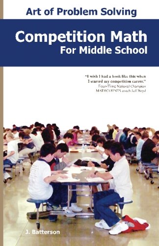 Competition Math for Middle School by J. Batterson, CreateSpace Independent Publishing Platform