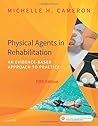 Physical Agents in Rehabilitation: An Evidence-Based Approach to Practice by Michelle H. Cameron MD  PT, Saunders