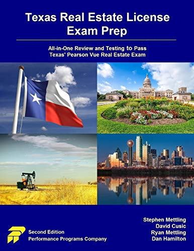 Texas Real Estate License Exam Prep: All-in-One Review and Testing to Pass Texas' Pearson Vue Real Estate Exam by Stephen Mettling, Performance Programs Company
