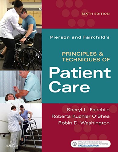 Pierson and Fairchild's Principles & Techniques of Patient Care by Sheryl L. Fairchild BS  PT, Saunders