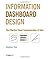 Information Dashboard Design: The Effective Visual Communication of Data