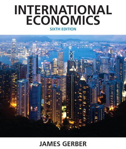 International Economics (6th Edition) (Pearson Economics) by James Gerber, Pearson