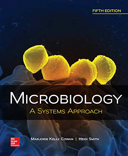 Microbiology: A Systems Approach by Marjorie Kelly Cowan Professor, McGraw-Hill Education