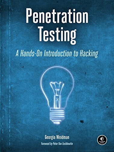 Penetration Testing: A Hands-On Introduction to Hacking by Georgia Weidman, No Starch Press