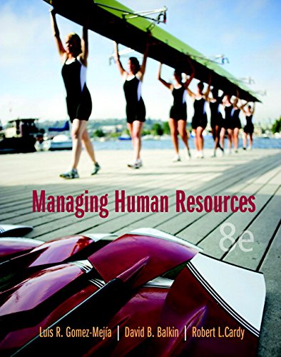 Managing Human Resources (8th Edition) by Luis R. Gomez-Mejia, Pearson