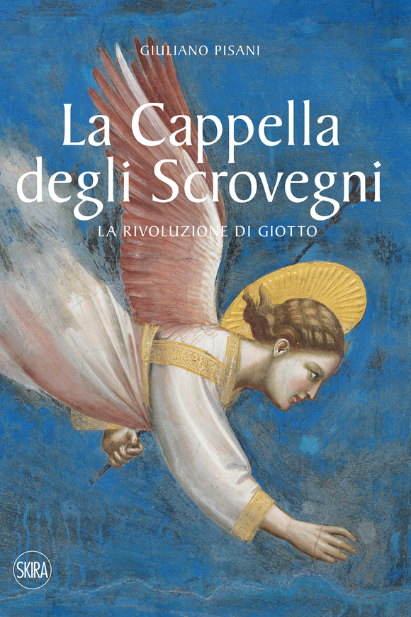 La Cappella degli Scrovegni: La rivoluzione di Giotto (Paperback)