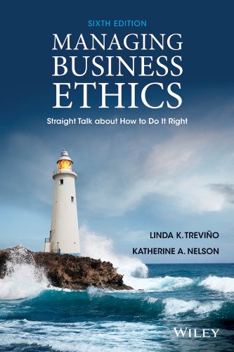 Managing Business Ethics: Straight Talk about How to Do It Right by Linda K. Trevino, Wiley