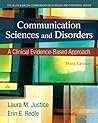 Communication Sciences and Disorders: A Clinical Evidence-Based Approach (3rd Edition) by Laura M. Justice, Pearson