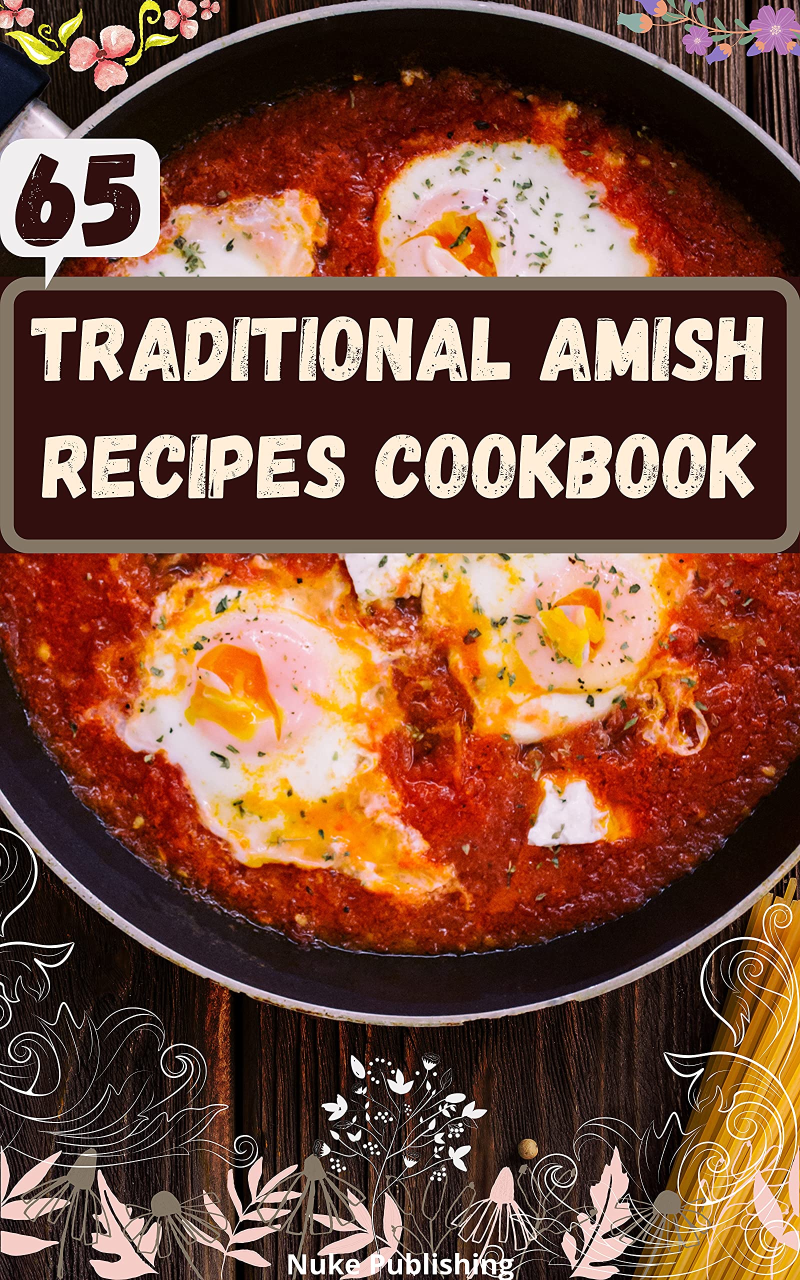 65 traditional Amish Recipes Cookbook (Kindle Edition)