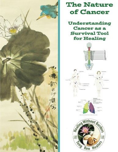 The Nature of Cancer: Understanding Cancer as a Survival Tool for Healing by Joseph Lucier AOBTA, CreateSpace Independent Publishing Platform