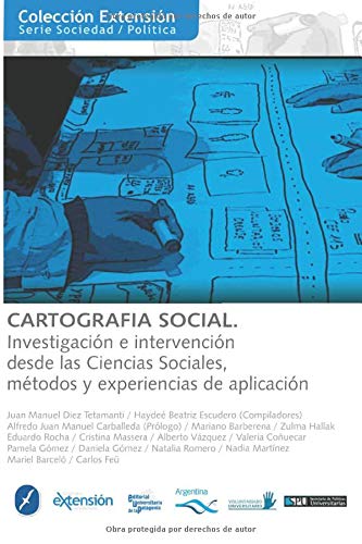 Cartografía Social: Investigación e intervención desde las ciencias sociales (Extensión. Sociedad y política) (Spanish Edition) by Juan Manuel Diez Tetamanti, EDUPA