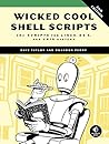 Wicked Cool Shell Scripts, 2nd Edition: 101 Scripts for Linux, OS X, and UNIX Systems by Dave Taylor, No Starch Press
