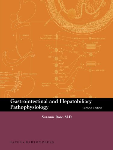 Gastrointestinal and Hepatobiliary Pathophysiology, Second Edition by S. Rose, Hayes Barton Press