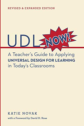 UDL Now! A Teacher's Guide to Applying Universal Design for Learning in Today's Classrooms