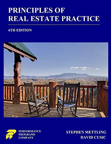 Principles of Real Estate Practice: 6th Edition by Stephen Mettling, Performance Programs Company