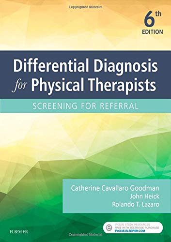 Differential Diagnosis for Physical Therapists: Screening for Referral by Catherine C. Goodman MBA  PT  CBP, Saunders