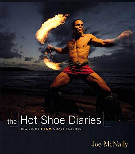 The Hot Shoe Diaries: Big Light from Small Flashes by Joe McNally, New Riders