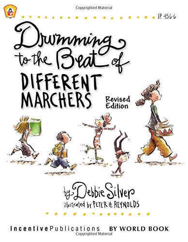 Drumming to the Beat of Different Marchers: Finding the Rhythm for Differentiated Learning by Debbie Silver, Incentive Publications