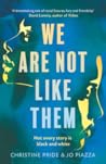 We Are Not Like Them by Christine Pride