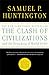 The Clash of Civilizations and the Remaking of World Order by Samuel P. Huntington, Simon & Schuster