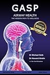 gasp-airway-health---the-hidden-path-to-wellness-by-dr-michael-gelb-createspace-independent-publishi
