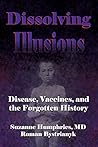 dissolving-illusions-disease-vaccines-and-the-forgotten-history-by-suzanne-humphries-md-createspace-