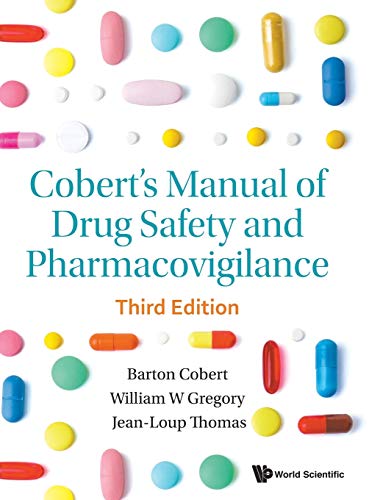 Cobert's Manual of Drug Safety and Pharmacovigilance by Barton Cobert, World Scientific Publishing Co