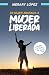 De mujer abusada a mujer liberada by Merary Lopez