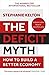 The Deficit Myth. How To Build A Better Economy by Stephanie Kelton