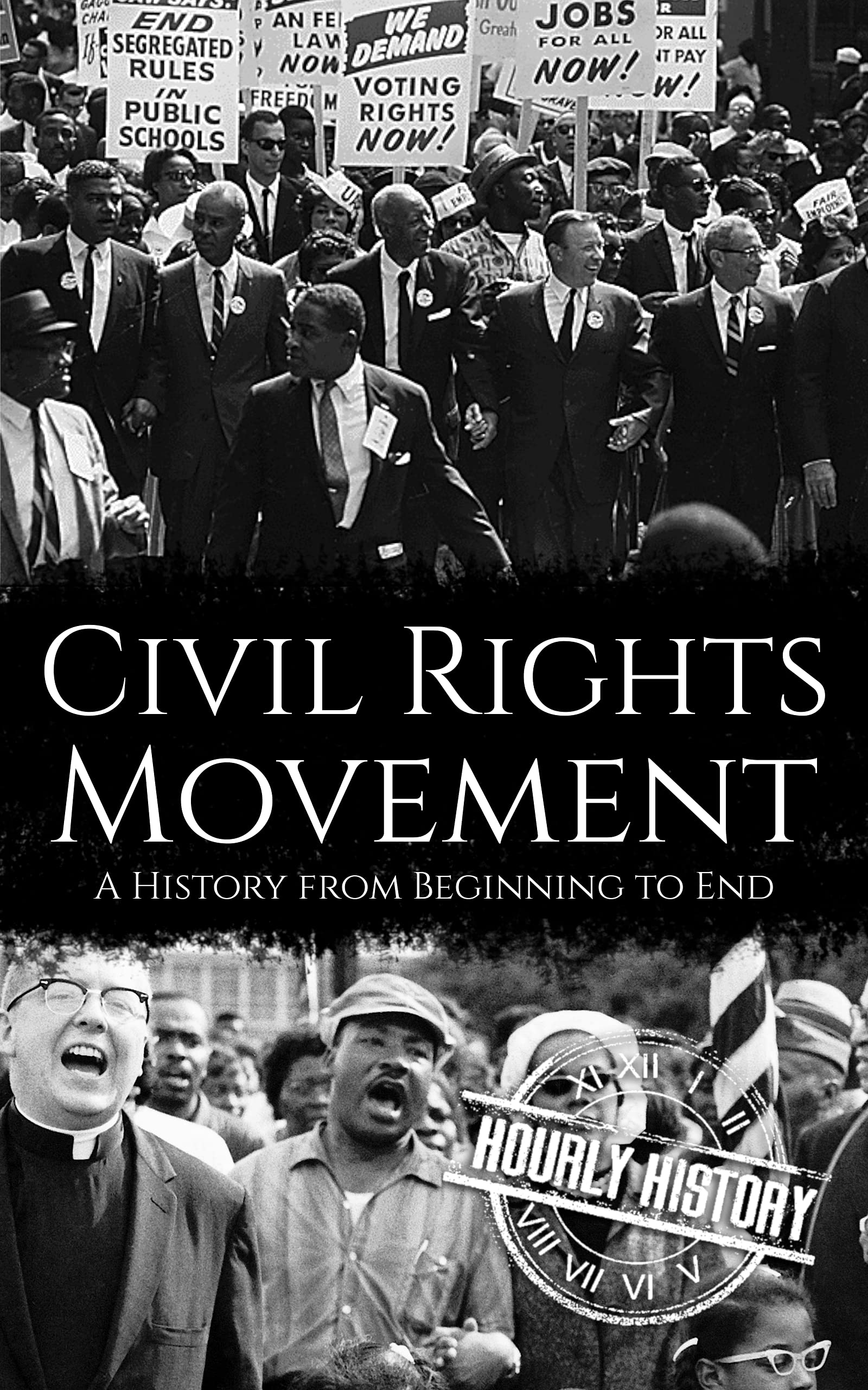 Civil Rights Movement: A History from Beginning to End (Kindle Edition)