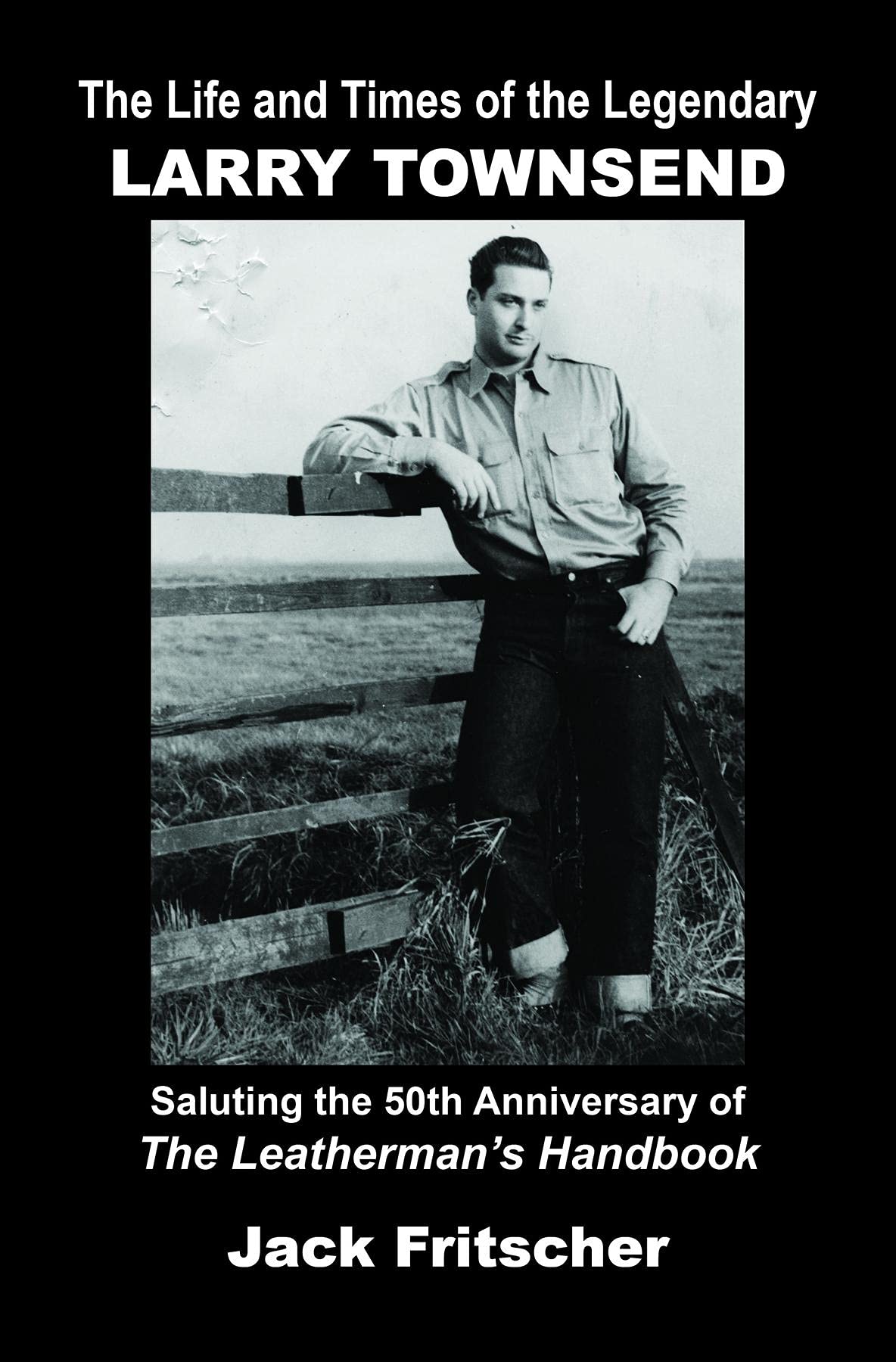 The Life and Times of the Legendary Larry Townsend (Kindle Edition)