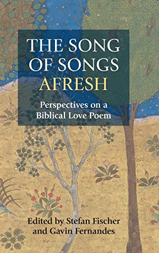 The Song of Songs Afresh: Perspectives on a Biblical Love Poem (Hardcover)