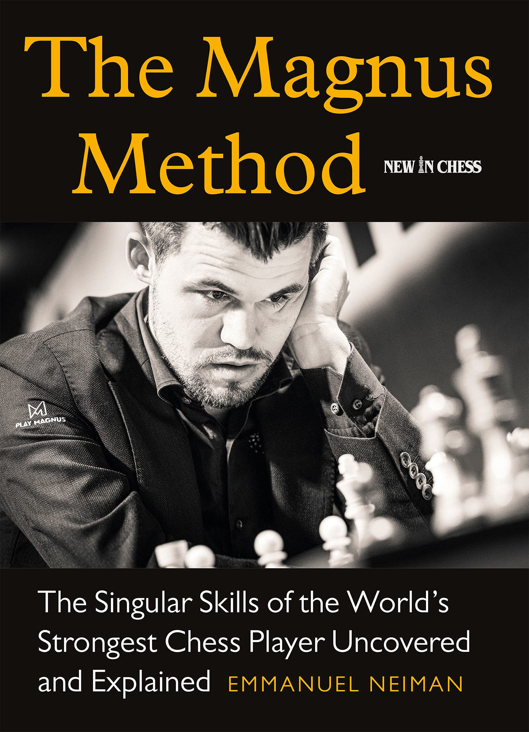 The Magnus Method: The Singular Skills of the World's Strongest Chess Player Uncovered and Explained (Paperback)