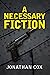 A Necessary Fiction (The No...