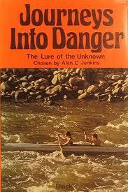 Journeys into Danger: The Lure of the Unknown
