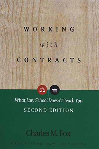 Working With Contracts: What Law School Doesn't Teach You, 2nd Edition  (PLI's Corporate and Securities Law Library) by Charles M. Fox, Practising Law Institute
