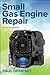 Small Gas Engine Repair, Fourth Edition by Paul Dempsey, McGraw-Hill Education